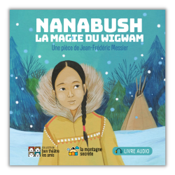 Nanabush la magie du Wigwam